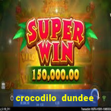 crocodilo dundee filme completo dublado