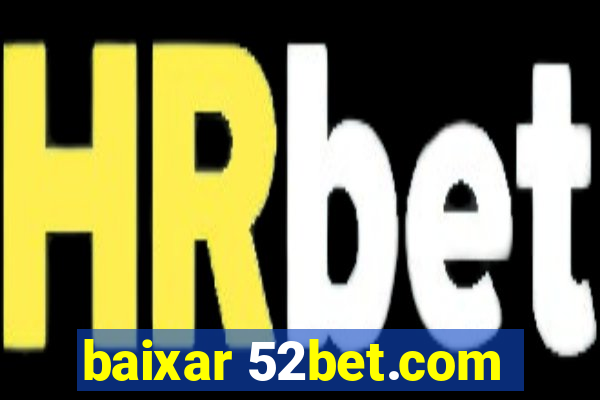 baixar 52bet.com