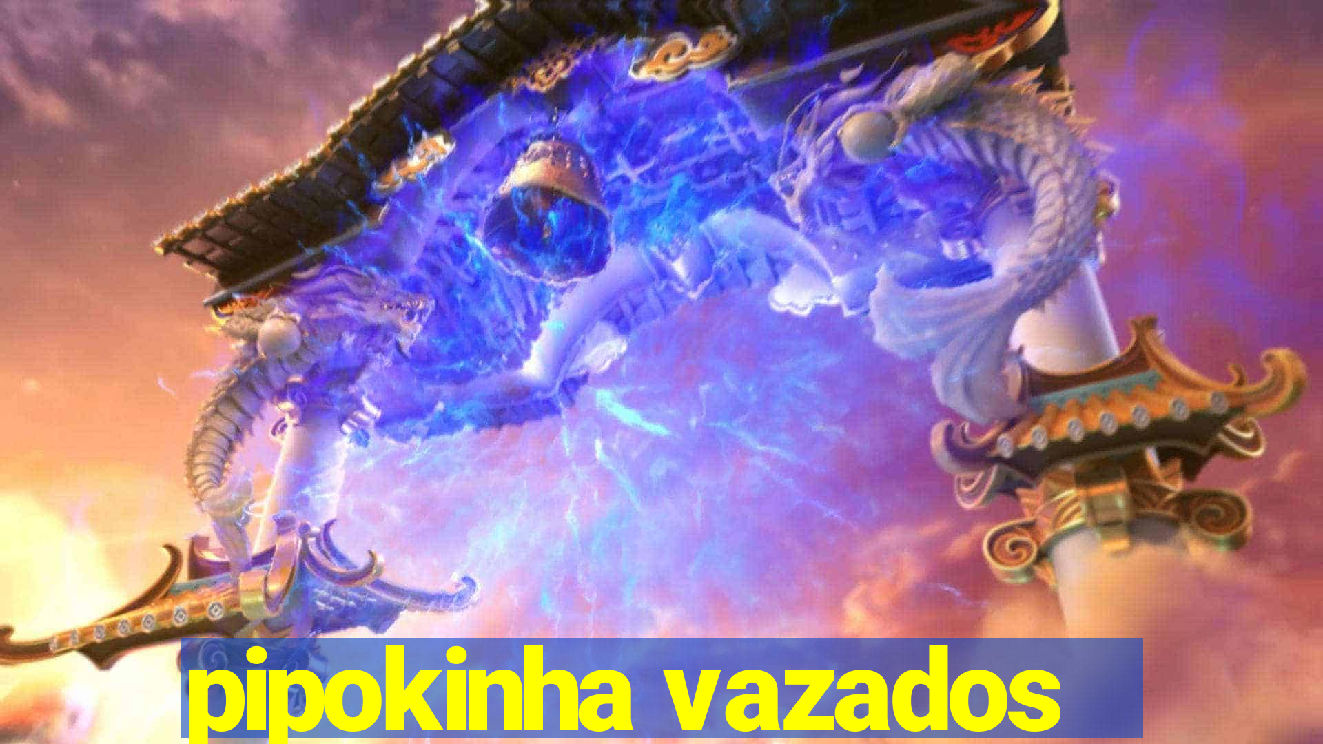 pipokinha vazados