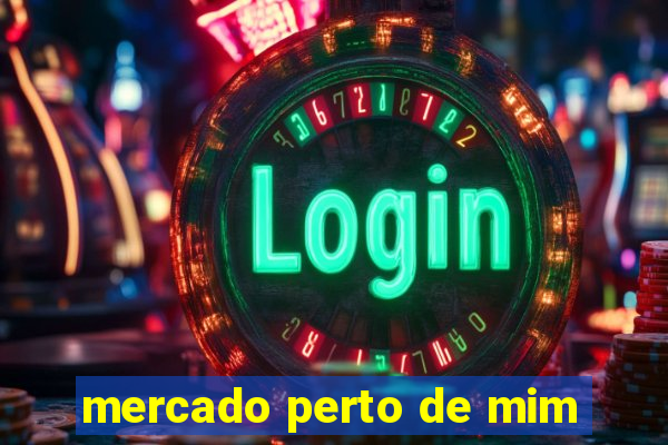 mercado perto de mim