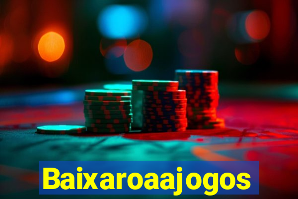 Baixaroaajogos