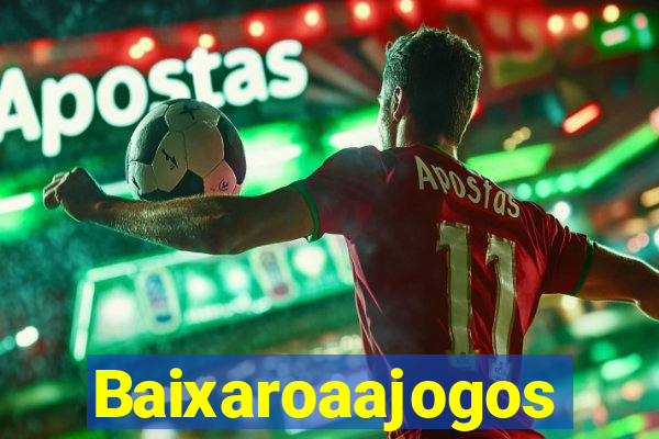 Baixaroaajogos