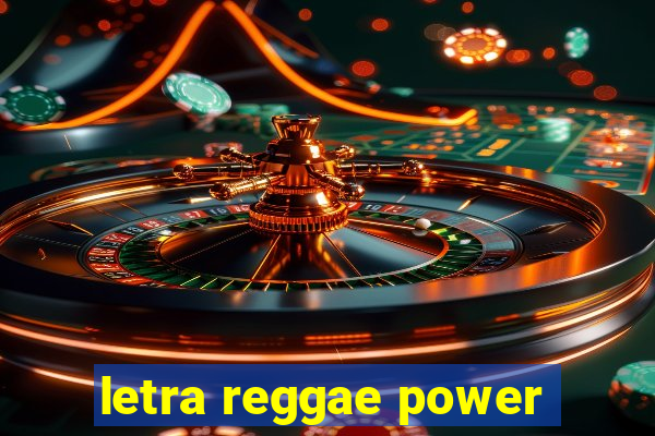 letra reggae power