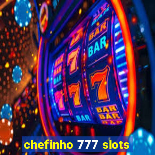 chefinho 777 slots