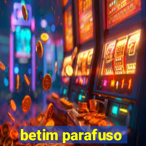 betim parafuso