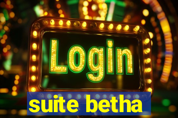 suite betha