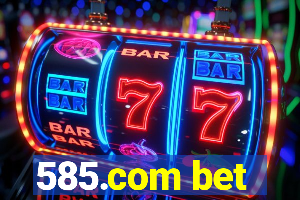 585.com bet