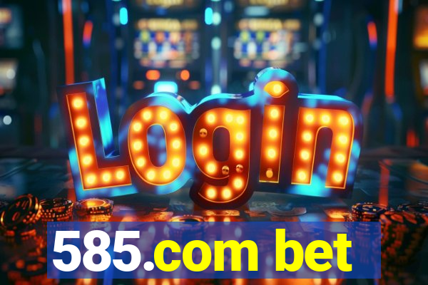 585.com bet