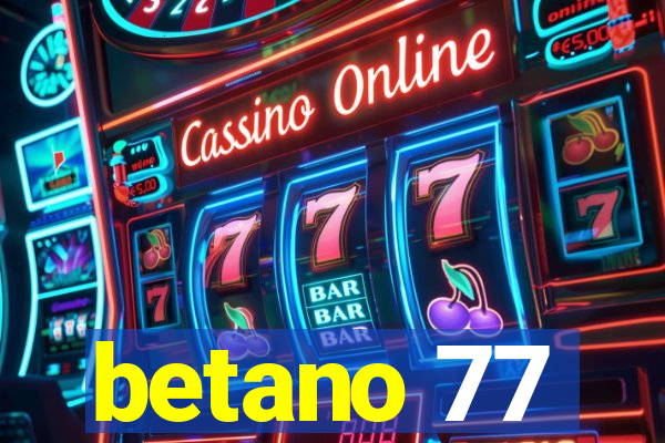 betano 77