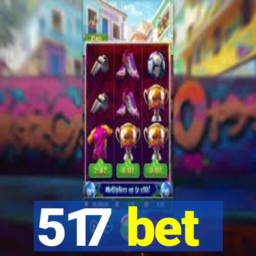 517 bet