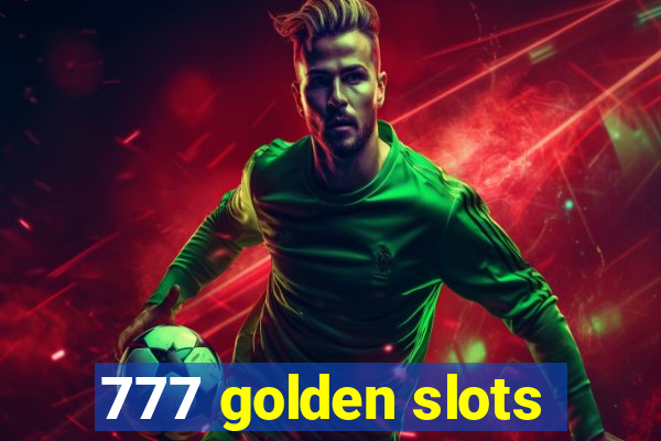 777 golden slots