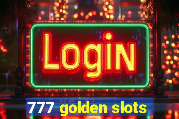 777 golden slots