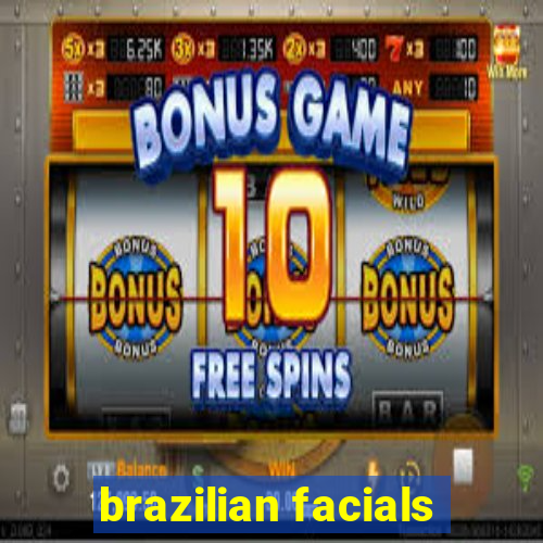 brazilian facials