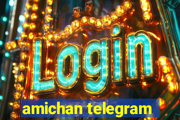 amichan telegram