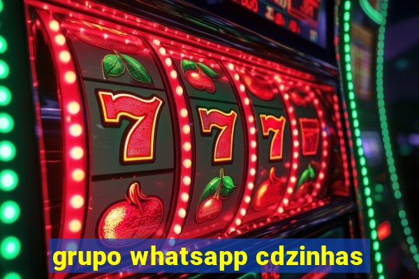 grupo whatsapp cdzinhas