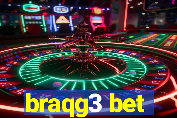 braqg3 bet