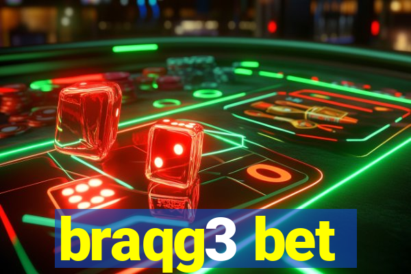 braqg3 bet