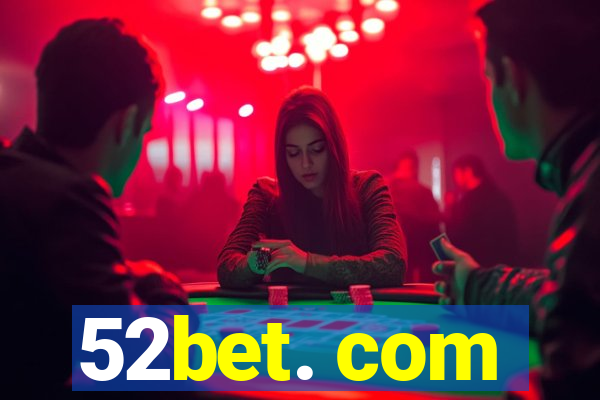 52bet. com