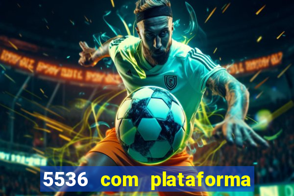 5536 com plataforma de jogos