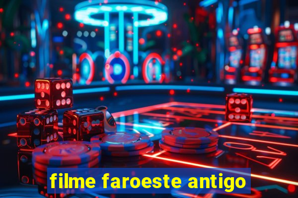 filme faroeste antigo