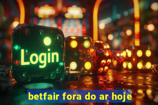 betfair fora do ar hoje