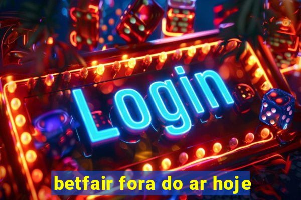 betfair fora do ar hoje