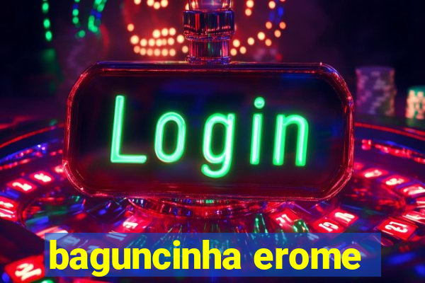 baguncinha erome