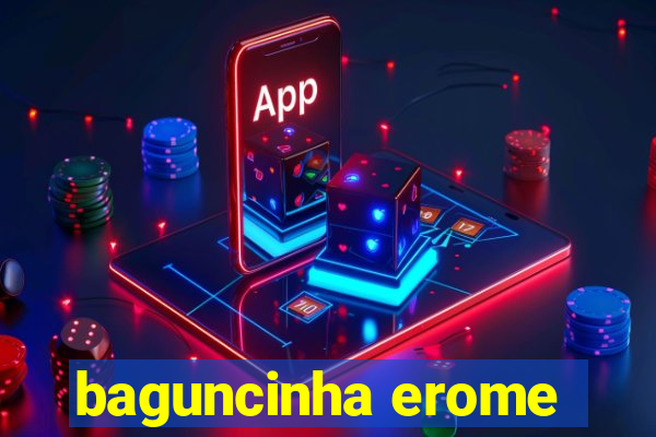 baguncinha erome