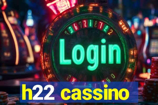 h22 cassino