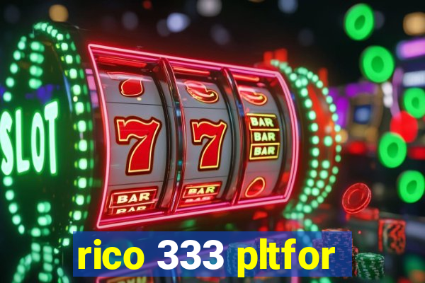 rico 333 pltfor