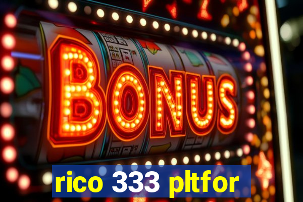 rico 333 pltfor