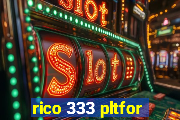 rico 333 pltfor