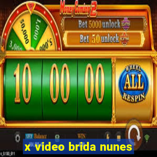 x video brida nunes