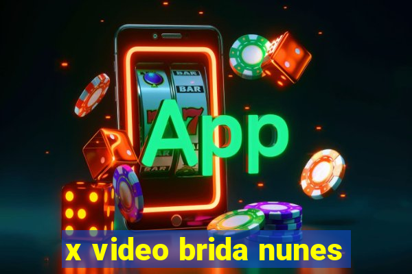 x video brida nunes