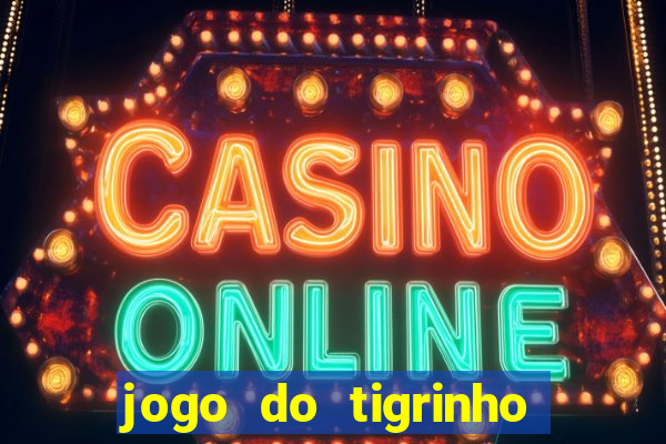 jogo do tigrinho casa chinesa