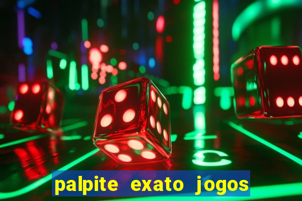 palpite exato jogos de hoje