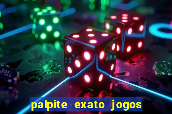 palpite exato jogos de hoje