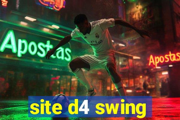 site d4 swing