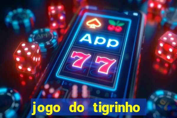 jogo do tigrinho bet vip