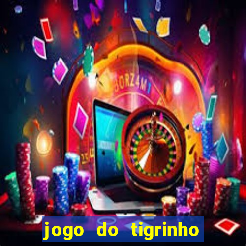 jogo do tigrinho bet vip