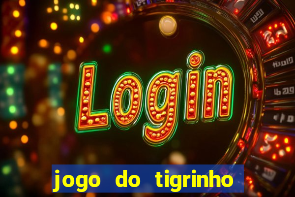 jogo do tigrinho bet vip