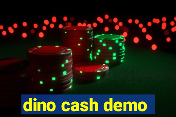 dino cash demo