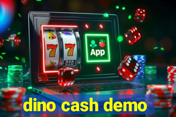 dino cash demo