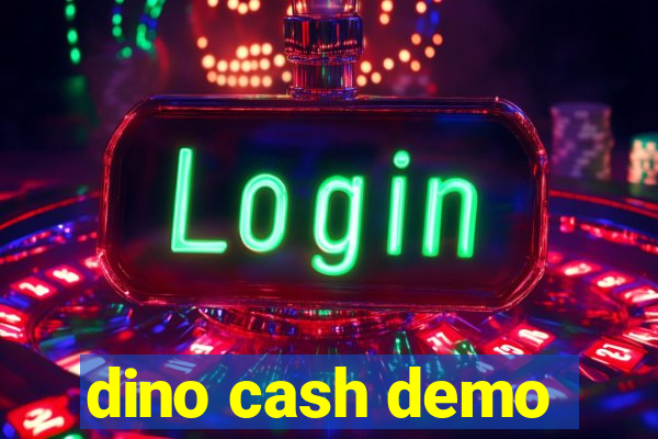 dino cash demo