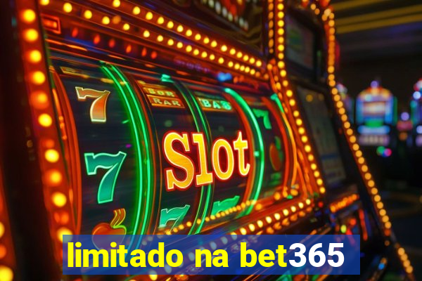 limitado na bet365