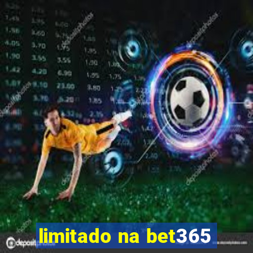 limitado na bet365