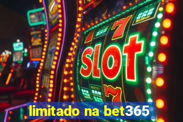 limitado na bet365