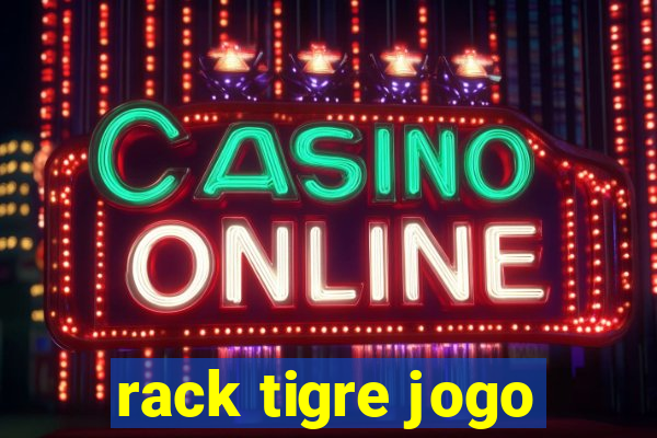 rack tigre jogo