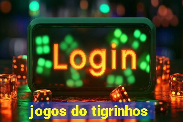 jogos do tigrinhos