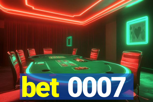 bet 0007